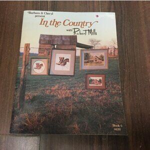 In The Country With Robert Mills Cross Stitching Pattern Book Vintage 1981